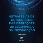 Estratégias De Outsourcing Das Operações De Segurança Da Informação