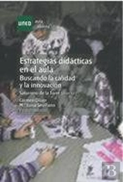 Estrategias Didácticas En El Aula. Buscando La Calidad Y La Innovación