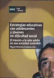 Estrategias Educativas Con Adolescentes Y Jóvenes En Dificultad Social. El Tránsito A La Vida Adulta