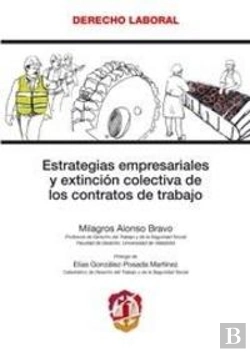 Bertrand.pt - Estrategias Empresariales Y Extinción Colectiva De Los Contratos De Trabajo