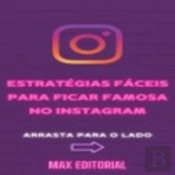 Estratégias Fáceis Para Ficar Famosa No Instagram