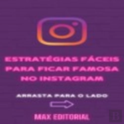 Bertrand.pt - Estratégias Fáceis Para Ficar Famosa No Instagram