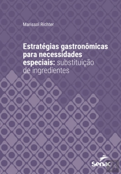 Bertrand.pt - Estratégias Gastronômicas Para Necessidades Especiais: Substituição De Ingredientes