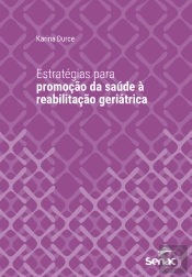 Estratégias Para Promoção Da Saúde À Reabilitação Geriátrica