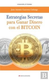 Estrategias Secretas Para Ganar Dinero Con El Bitcoin