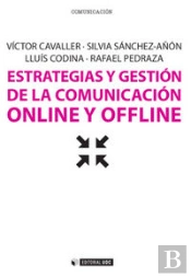 Estrategias Y Gestión De La Comunicación Online Y Offline