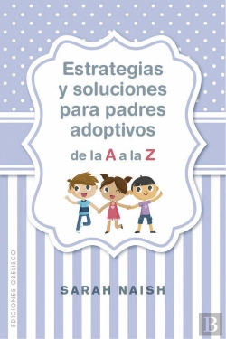Bertrand.pt - Estrategias Y Soluciones Para Padres Adoptivos De La A A La Z