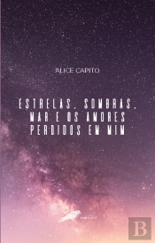 Estrelas, Sombras, Mar e os Amores Perdidos em Mim