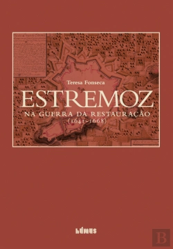 Bertrand.pt - Estremoz na Guerra da Restauração (1641-1668)