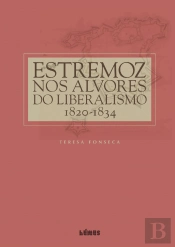 Estremoz nos Alvores do Liberalismo (1820-1834)