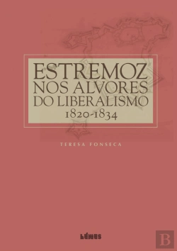 Bertrand.pt - Estremoz nos Alvores do Liberalismo (1820-1834)
