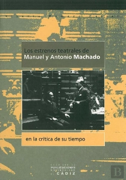 Bertrand.pt - Estrenos Teatrales De Manuel Y Antonio Machado En La Critica De Su Tiempo, Los