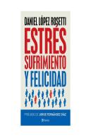Estres, Sufrimiento Y Felicidad