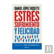 Estres, Sufrimiento Y Felicidad