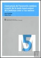 Estructura De L'Economia Catalana A Partir De La Taula Input-Output De Catalunya 2001 A 122 Sectors/