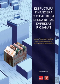 Bertrand.pt - Estructura Financiera Y Coste De La Deuda De Las Empresas Riojanas