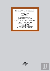 Estructura Pol¡Tica Del Mundo Del Trabajo:Fordismo Y Posfordismo