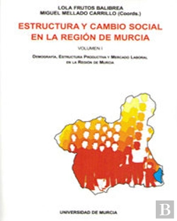 Bertrand.pt - Estructura Y Cambio Social En La Region De Murcia