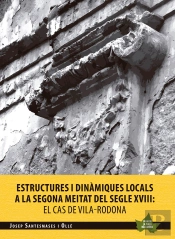 Estructures I Dinàmiques Locals A La Segona Meitat Del Segle Xviii: El Cas De Vila-Rodona
