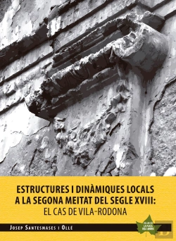 Bertrand.pt - Estructures I Dinàmiques Locals A La Segona Meitat Del Segle Xviii: El Cas De Vila-Rodona