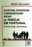 Estrutura, Estratégias e Representações Sociais da Família em Portugal