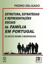 Estrutura, Estratégias e Representações Sociais da Família em Portugal