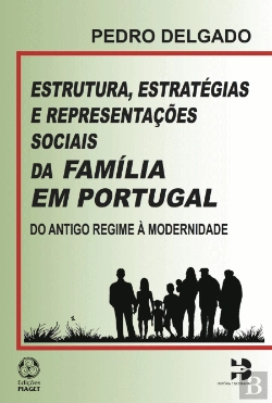 Bertrand.pt - Estrutura, Estratégias e Representações Sociais da Família em Portugal