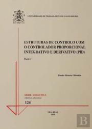Estruturas de Controlo Com o Controlador Proporcional Integrativo e Derivativo