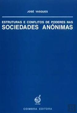 Bertrand.pt - Estruturas e Conflitos de Poderes nas Sociedades Anónimas