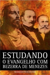 Estudando O Evangelho Com Bezerra De Menezes