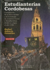 Estudianterías Cordobesas: Compilación De La Lírica Escolar Y De La Historia De Nuestras Tunas Y Est