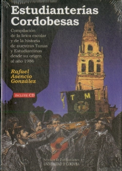 Bertrand.pt - Estudianterías Cordobesas: Compilación De La Lírica Escolar Y De La Historia De Nuestras Tunas Y Est