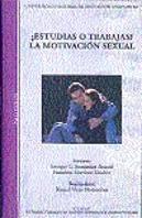 ¿Estudias O Trabajas? La Motivación Sexual