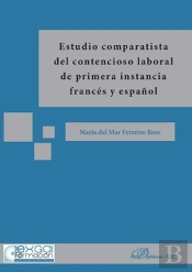 Estudio Comparatista Del Contencioso Laboral De Primera Instancia Francés Y Español