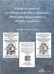 Estudio De Autoría De «Los Trabajos De Persiles Y Sigismunda», «Philosophía Antigua Poética» Y «Nove