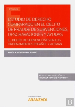 Bertrand.pt - Estudio De Derecho Comparado En El Delito De Fraude De Subvenciones, Desgravaciones Y Ayudas (Papel