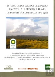 Estudio De Los Eventos De Granizo En Castilla La Mancha A Través De Fuentes Documentales (1850-1950)