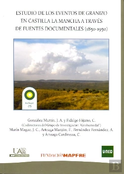 Bertrand.pt - Estudio De Los Eventos De Granizo En Castilla La Mancha A Través De Fuentes Documentales (1850-1950)