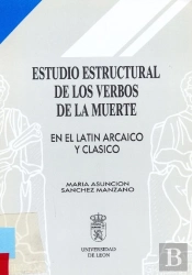 Estudio Estructural De Los Verbos De La Muerte. En El Latin