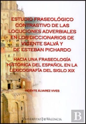 Estudio Fraseológico Contrastivo De Las Locuciones Adverbiales En Los Diccionarios De Vicente Salvá
