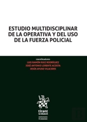 Estudio Multidisciplinar De La Operativa Y Del Uso De La Fuerza Policial