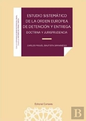 Estudio Sistematico De La Orden Europea De Detencion Y Entre