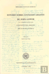 Estudio Sobre 'Confessio Amantis' De John Gower Y Su Versión Castellana 'Confesión Del Amante' De Ju