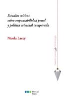 Estudios Criticos Sobre Responsabilidad Penal Y Politica Criminal Comparada.