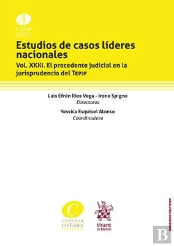 Bertrand.pt - Estudios De Casos Lideres Nacionales Vol. Xxxi. El Precedente Judicial En La Jur