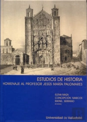 Estudios De Historia. Homenaje Al Profesor Jesús Maria Palomares