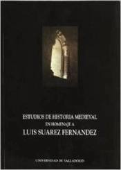 Estudios De Historia Medieval. Homenaje A Luis Suarez Fernandez