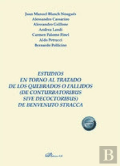 Estudios En Torno Al Tratado De Los Quebrados O Fallidos (De Conturbatoribus Sive Decoctoribus) De B