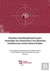Estudios Interdisciplinarios Para Investigar Las Violaciones A Los Derechos Humanos Por Armas Menos