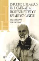 Estudios Literarios En Homenaje Al Profesor Federico Bermudez-Cañete.
